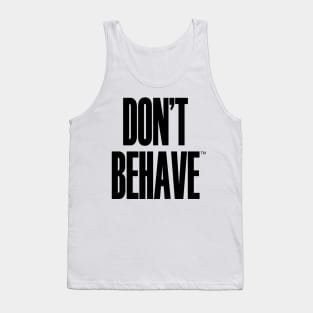 Don't Behave Tank Top